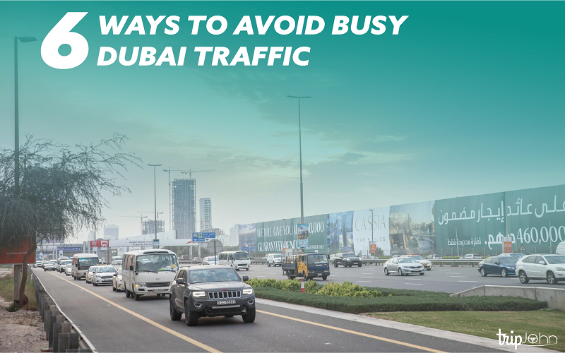 Tips to Avoid traffic in Dubai by Tripjohn