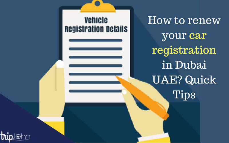 renew your car registration in Dubai by Tripjohn car rental dubai